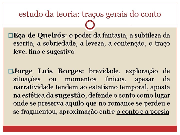 estudo da teoria: traços gerais do conto �Eça de Queirós: o poder da fantasia,