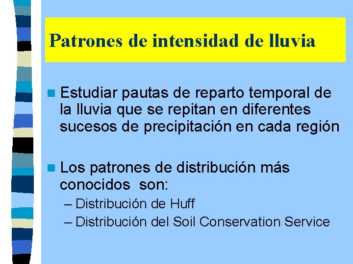 Patrones de intensidad de lluvia n Estudiar pautas de reparto temporal de la lluvia