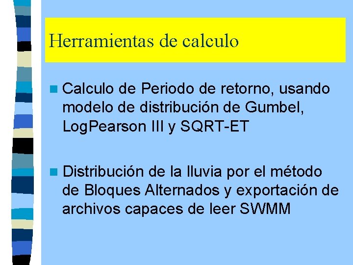 Herramientas de calculo n Calculo de Periodo de retorno, usando modelo de distribución de