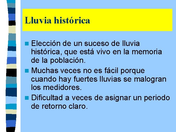Lluvia histórica n Elección de un suceso de lluvia histórica, que está vivo en