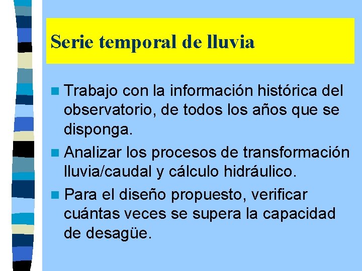 Serie temporal de lluvia n Trabajo con la información histórica del observatorio, de todos