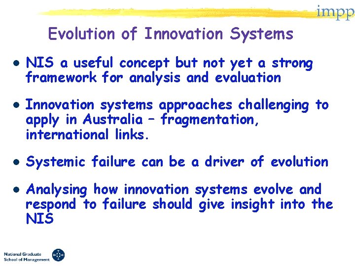 Evolution of Innovation Systems l l NIS a useful concept but not yet a