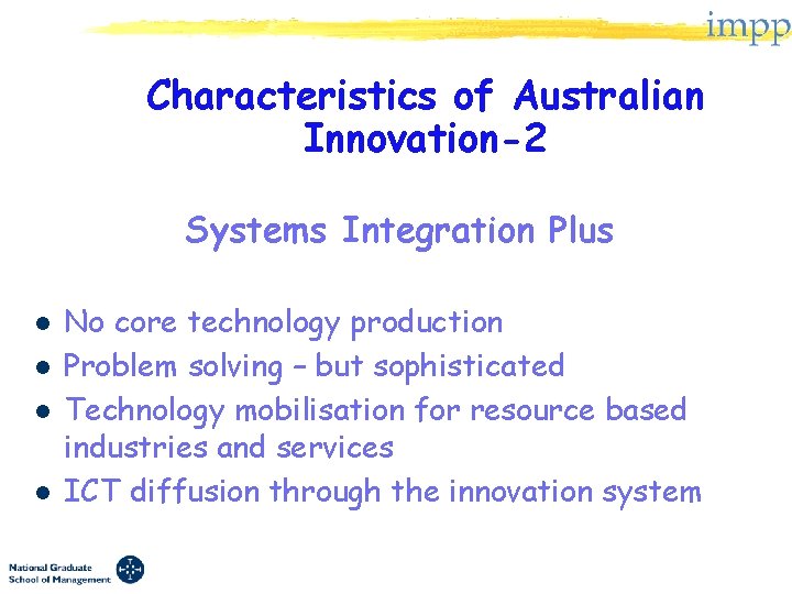 Characteristics of Australian Innovation-2 Systems Integration Plus l l No core technology production Problem