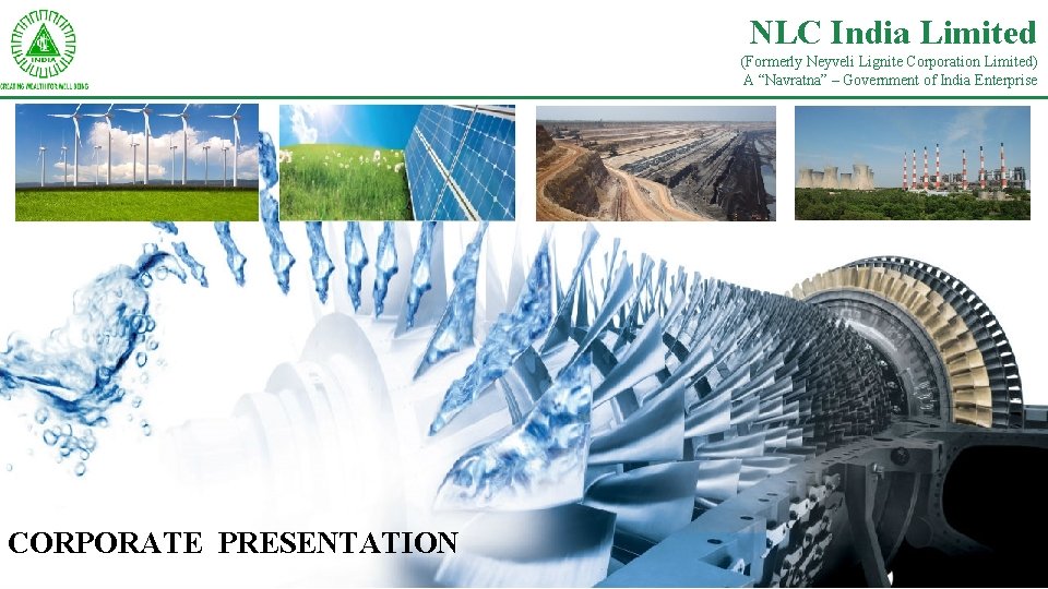 NLC India Limited (Formerly Neyveli Lignite Corporation Limited) A “Navratna” – Government of India