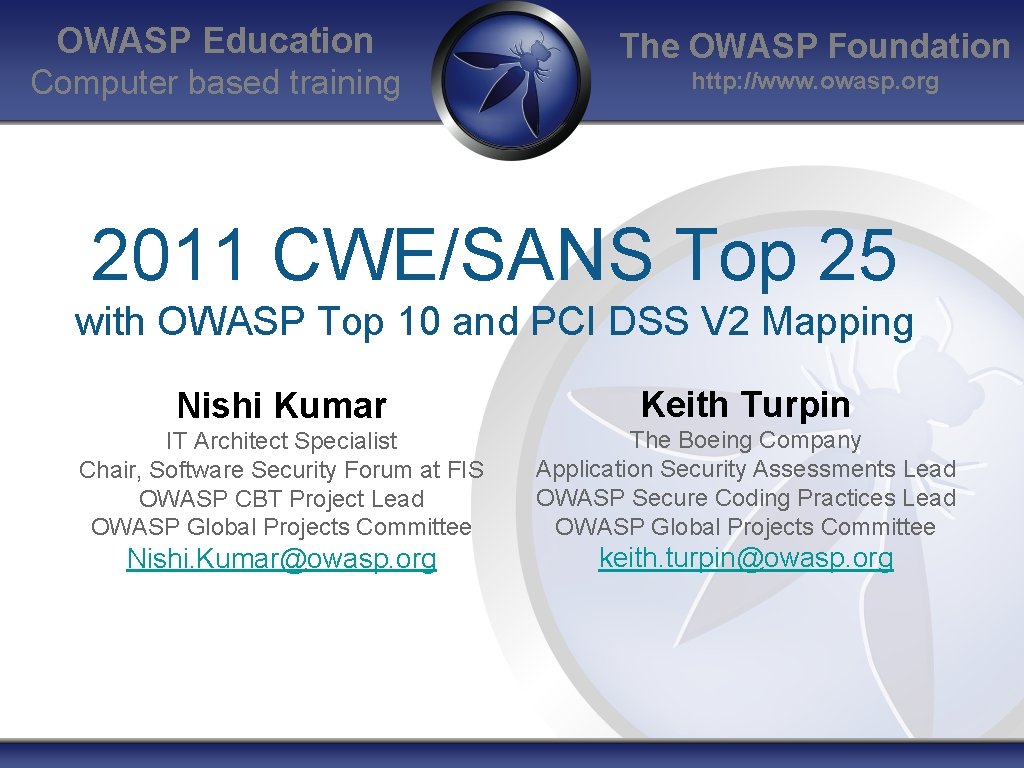 OWASP Education Computer based training The OWASP Foundation http: //www. owasp. org 2011 CWE/SANS