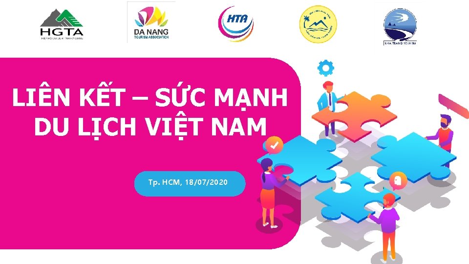 LIÊN KẾT – SỨC MẠNH DU LỊCH VIỆT NAM Tp. HCM, 18/07/2020 