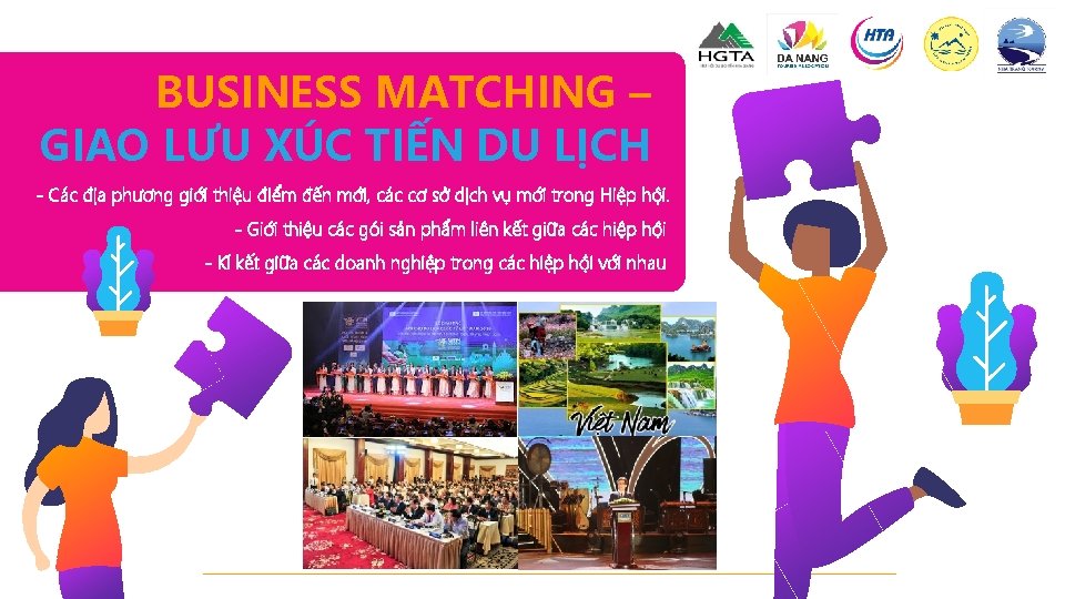 BUSINESS MATCHING – GIAO LƯU XÚC TIẾN DU LỊCH - Các địa phương giới BUSINESS MATCHING – GIAO LƯU XÚC TIẾN DU LỊCH - Các địa phương giới