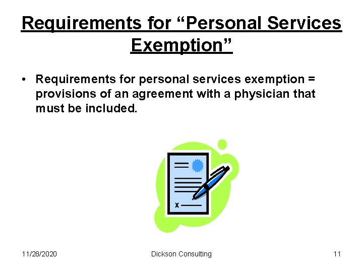 Requirements for “Personal Services Exemption” • Requirements for personal services exemption = provisions of