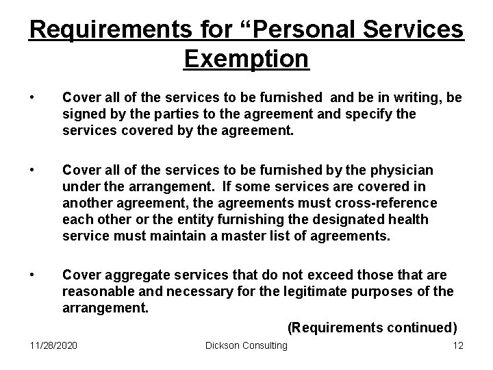 Requirements for “Personal Services Exemption • Cover all of the services to be furnished