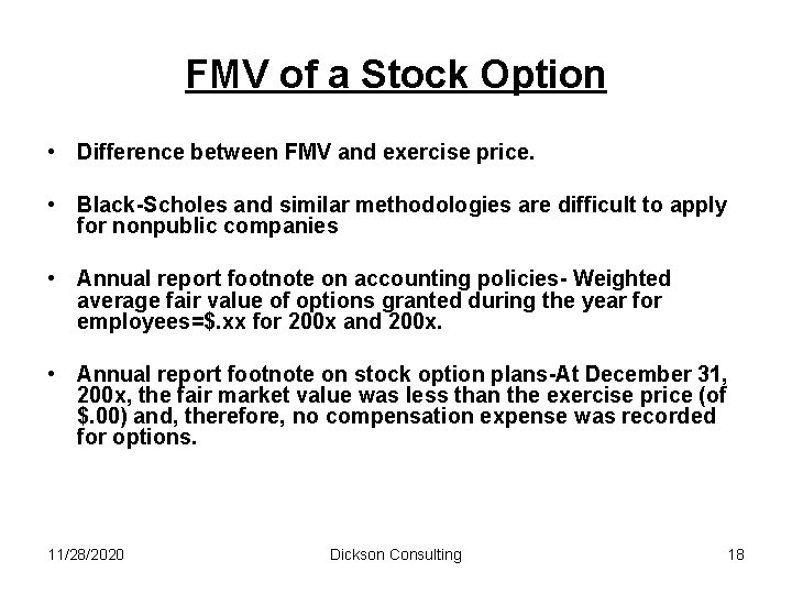 FMV of a Stock Option • Difference between FMV and exercise price. • Black-Scholes