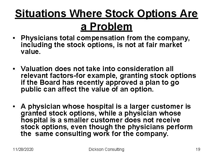 Situations Where Stock Options Are a Problem • Physicians total compensation from the company,