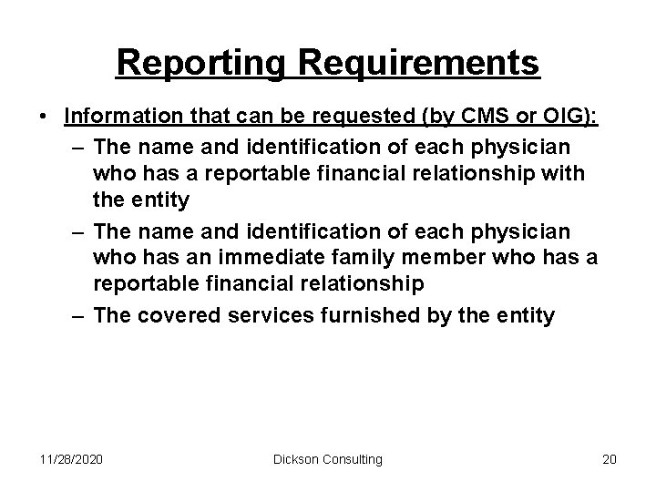 Reporting Requirements • Information that can be requested (by CMS or OIG): – The