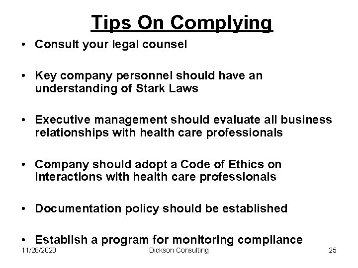 Tips On Complying • Consult your legal counsel • Key company personnel should have