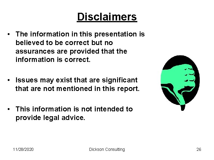 Disclaimers • The information in this presentation is believed to be correct but no