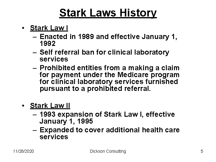 Stark Laws History • Stark Law I – Enacted in 1989 and effective January