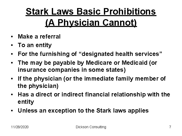 Stark Laws Basic Prohibitions (A Physician Cannot) • • Make a referral To an