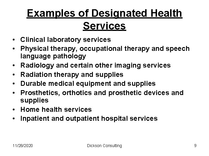Examples of Designated Health Services • Clinical laboratory services • Physical therapy, occupational therapy