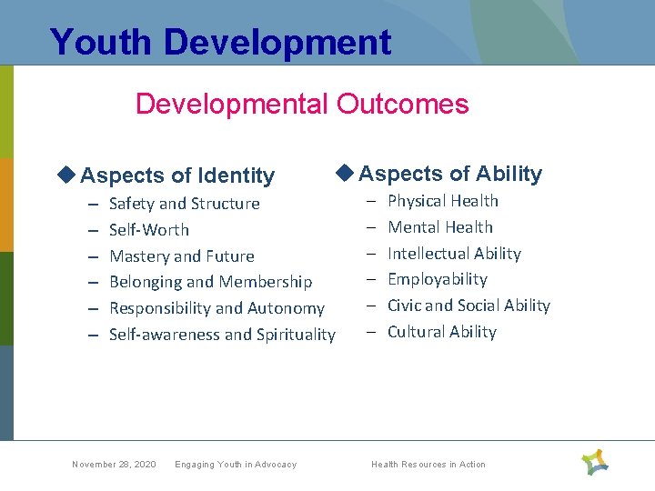 Youth Developmental Outcomes u Aspects of Identity – – – u Aspects of Ability