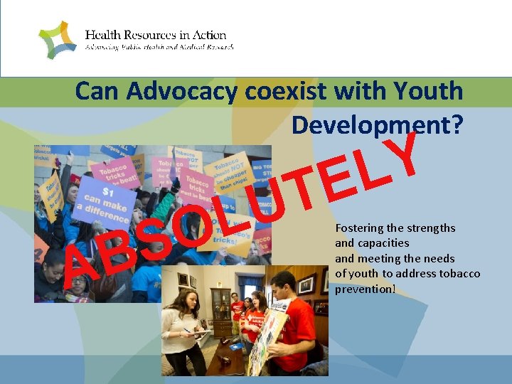 Can Advocacy coexist with Youth Development? A T U L O S B Y