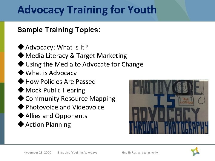 Advocacy Training for Youth Sample Training Topics: u Advocacy: What Is It? u Media