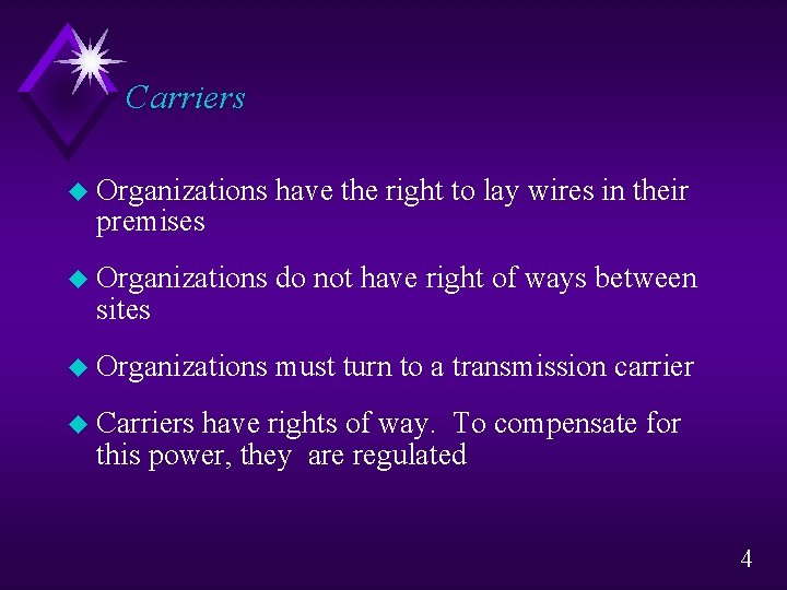 Carriers u Organizations have the right to lay wires in their u Organizations do