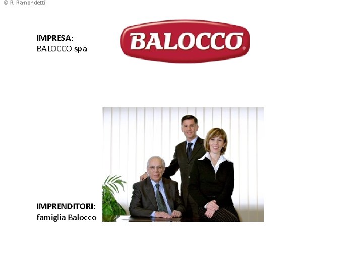 © R. Ramondetti IMPRESA: BALOCCO spa IMPRENDITORI: famiglia Balocco 