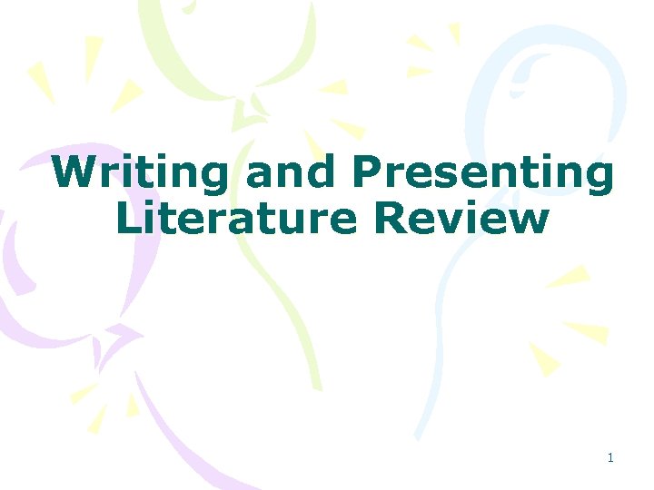 Writing and Presenting Literature Review 1 