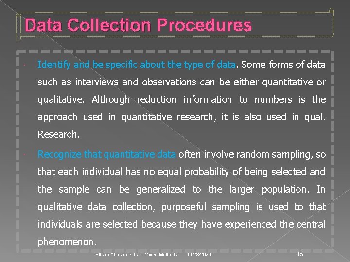 Data Collection Procedures Identify and be specific about the type of data. Some forms