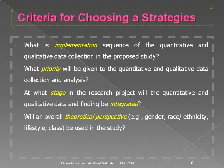 Criteria for Choosing a Strategies What is implementation sequence of the quantitative and qualitative