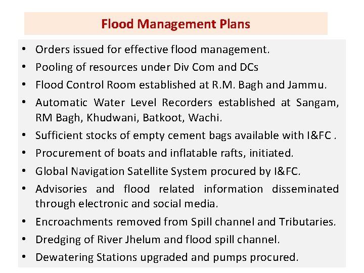 Flood Management Plans • • • Orders issued for effective flood management. Pooling of