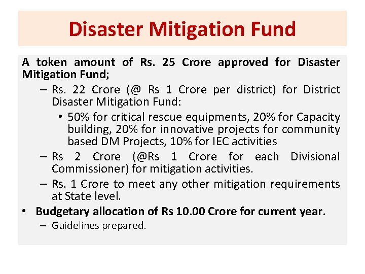 Disaster Mitigation Fund A token amount of Rs. 25 Crore approved for Disaster Mitigation