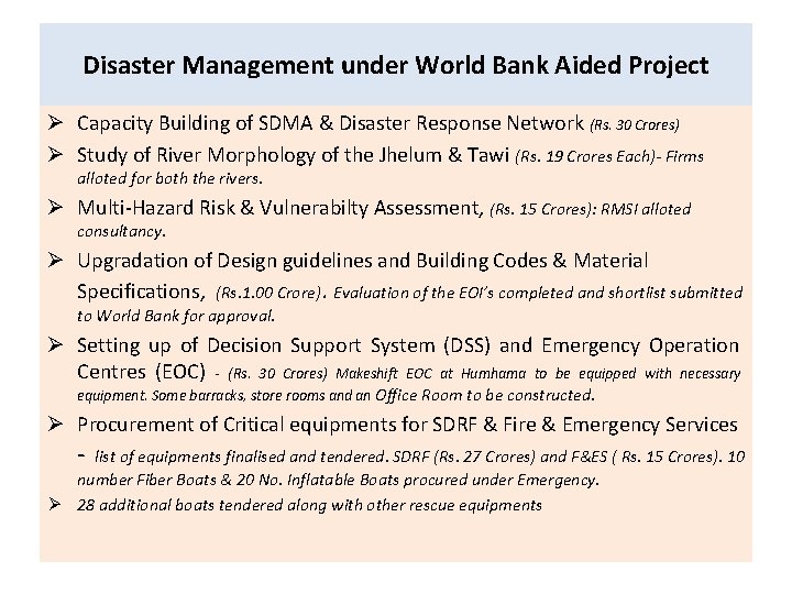 Disaster Management under World Bank Aided Project Ø Capacity Building of SDMA & Disaster