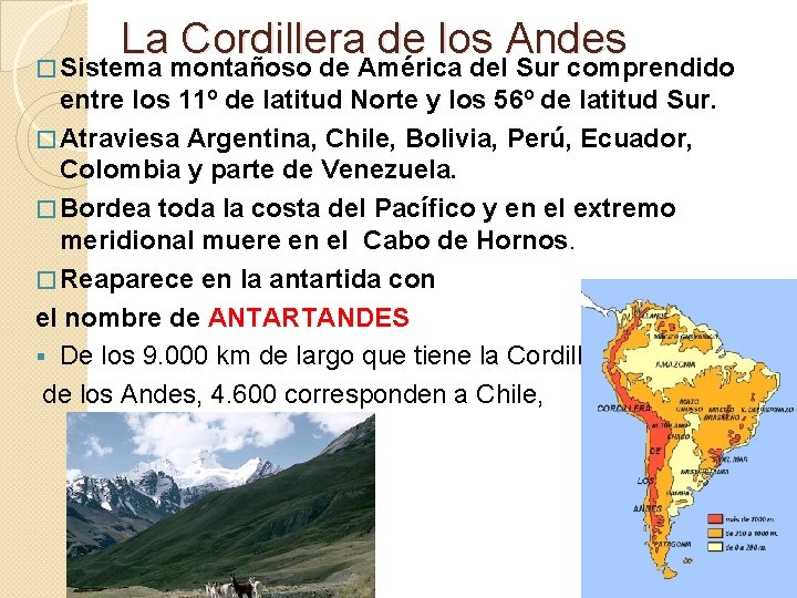 La Cordillera de los Andes � Sistema montañoso de América del Sur comprendido entre