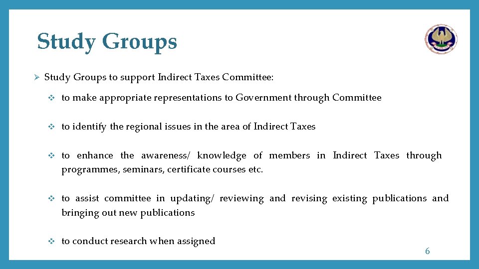 Study Groups Ø Study Groups to support Indirect Taxes Committee: v to make appropriate