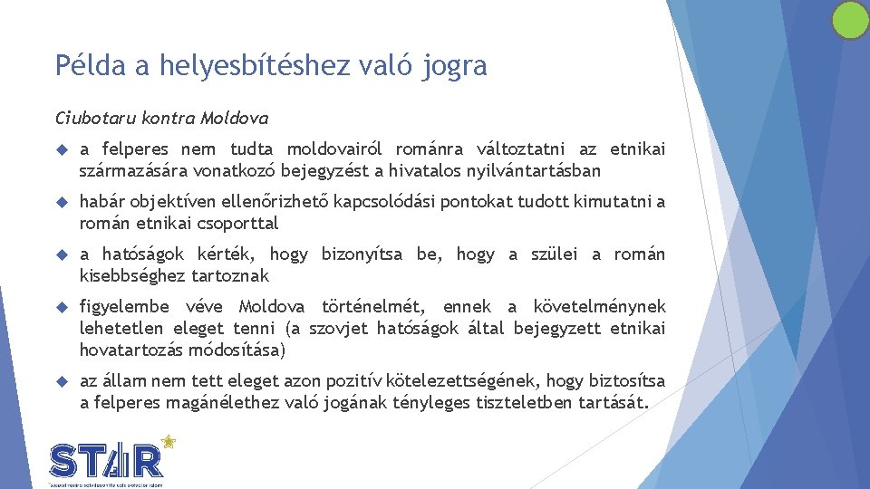 Példa a helyesbítéshez való jogra Ciubotaru kontra Moldova a felperes nem tudta moldovairól románra