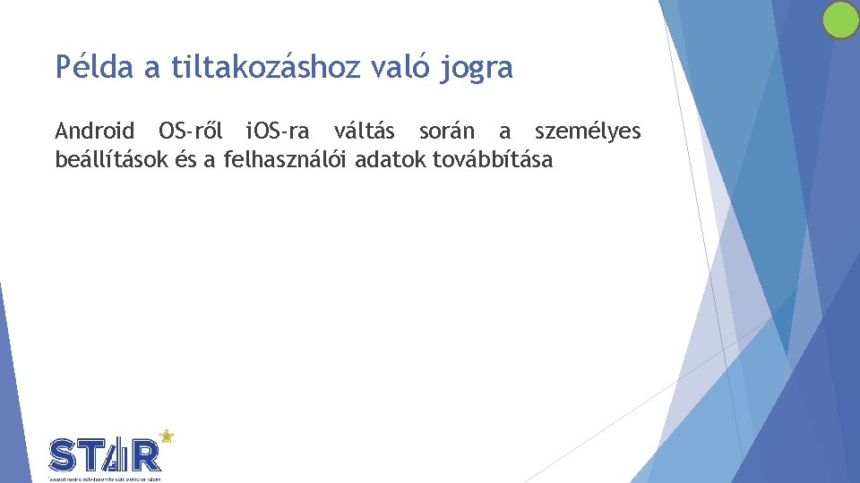 Példa a tiltakozáshoz való jogra Android OS-ről i. OS-ra váltás során a személyes beállítások