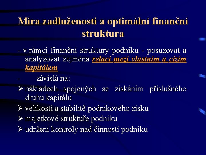 Míra zadluženosti a optimální finanční struktura - v rámci finanční struktury podniku - posuzovat Míra zadluženosti a optimální finanční struktura - v rámci finanční struktury podniku - posuzovat