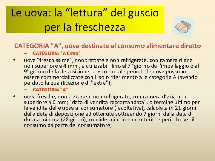 Le uova: la “lettura” del guscio per la freschezza CATEGORIA "A", uova destinate al Le uova: la “lettura” del guscio per la freschezza CATEGORIA "A", uova destinate al