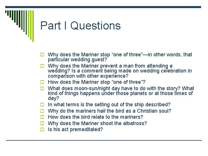 Part I Questions o Why does the Mariner stop “one of three”—in other words,