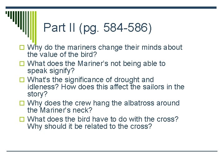 Part II (pg. 584 -586) o Why do the mariners change their minds about