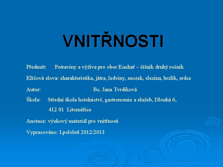 VNITŘNOSTI Předmět: Potraviny a výživa pro obor Kuchař – číšník druhý ročník Klíčová slova: