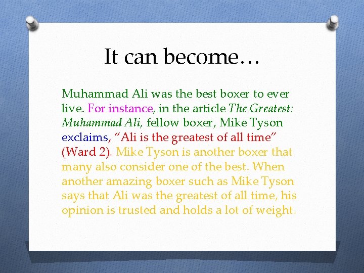 It can become… Muhammad Ali was the best boxer to ever live. For instance,