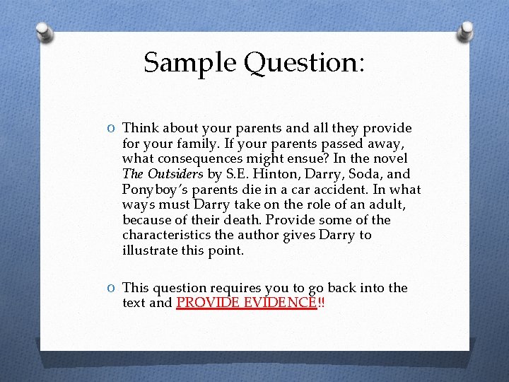 Sample Question: O Think about your parents and all they provide for your family.