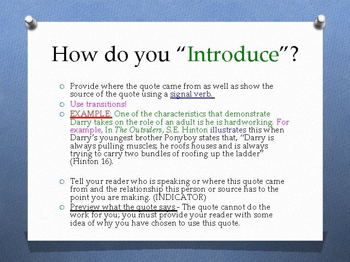 How do you “Introduce”? O Provide where the quote came from as well as