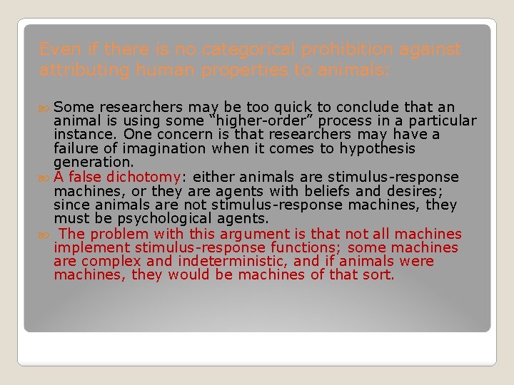 Even if there is no categorical prohibition against attributing human properties to animals: Some