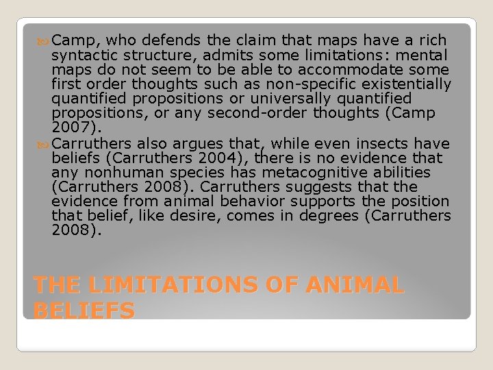  Camp, who defends the claim that maps have a rich syntactic structure, admits