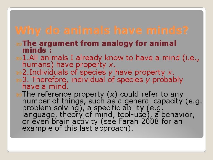 Why do animals have minds? The argument from analogy for animal minds : 1.