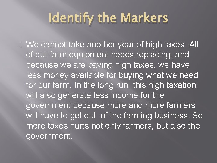 Identify the Markers � We cannot take another year of high taxes. All of