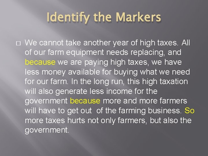 Identify the Markers � We cannot take another year of high taxes. All of