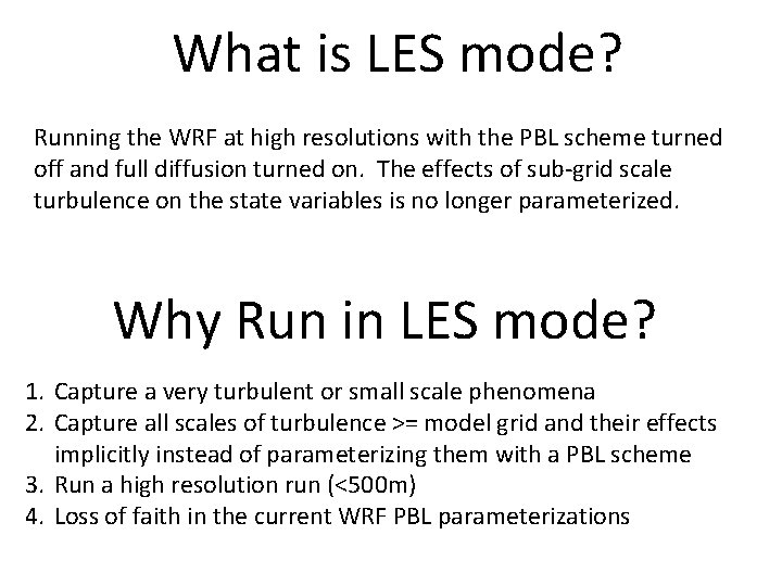 What is LES mode? Running the WRF at high resolutions with the PBL scheme